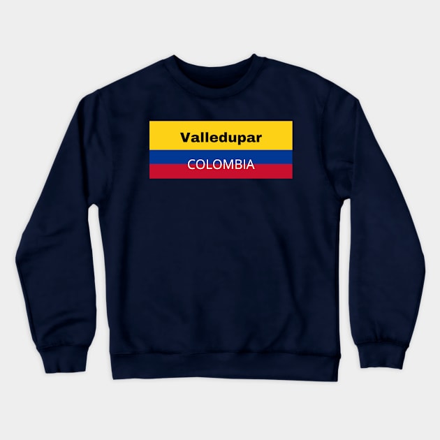 Valledupar City in Colombian Flag Crewneck Sweatshirt by aybe7elf